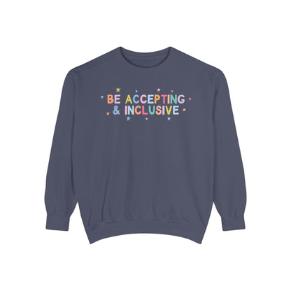 Be Accepting & Inclusive Comfort Colors Sweatshirt