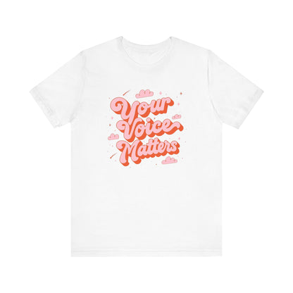 Your Voice Matters Jersey T-Shirt