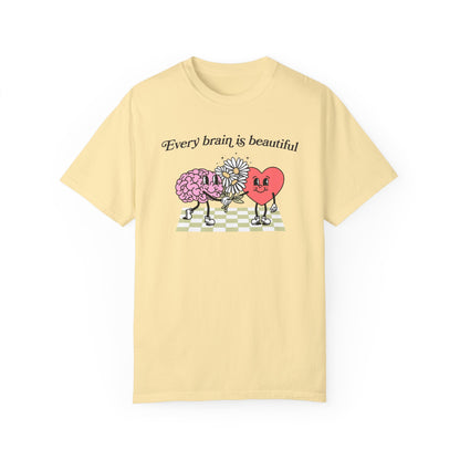 Every Brain Is Beautiful Comfort Colors T-Shirt