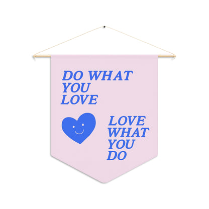 Do What You Love Pennant