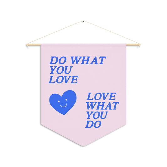 Do What You Love Pennant