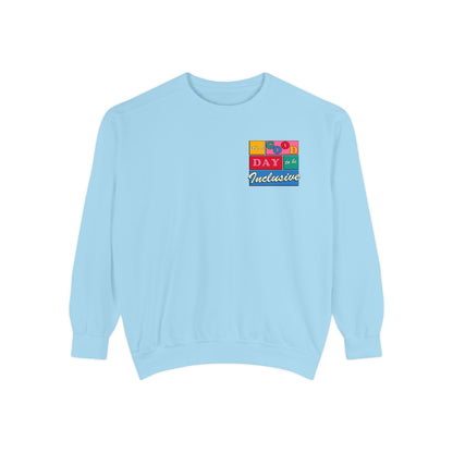 Good Day to Be Inclusive Comfort Colors Sweatshirt | Front and Back Print