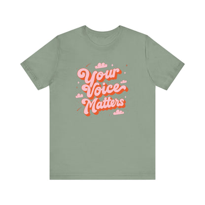 Your Voice Matters Jersey T-Shirt