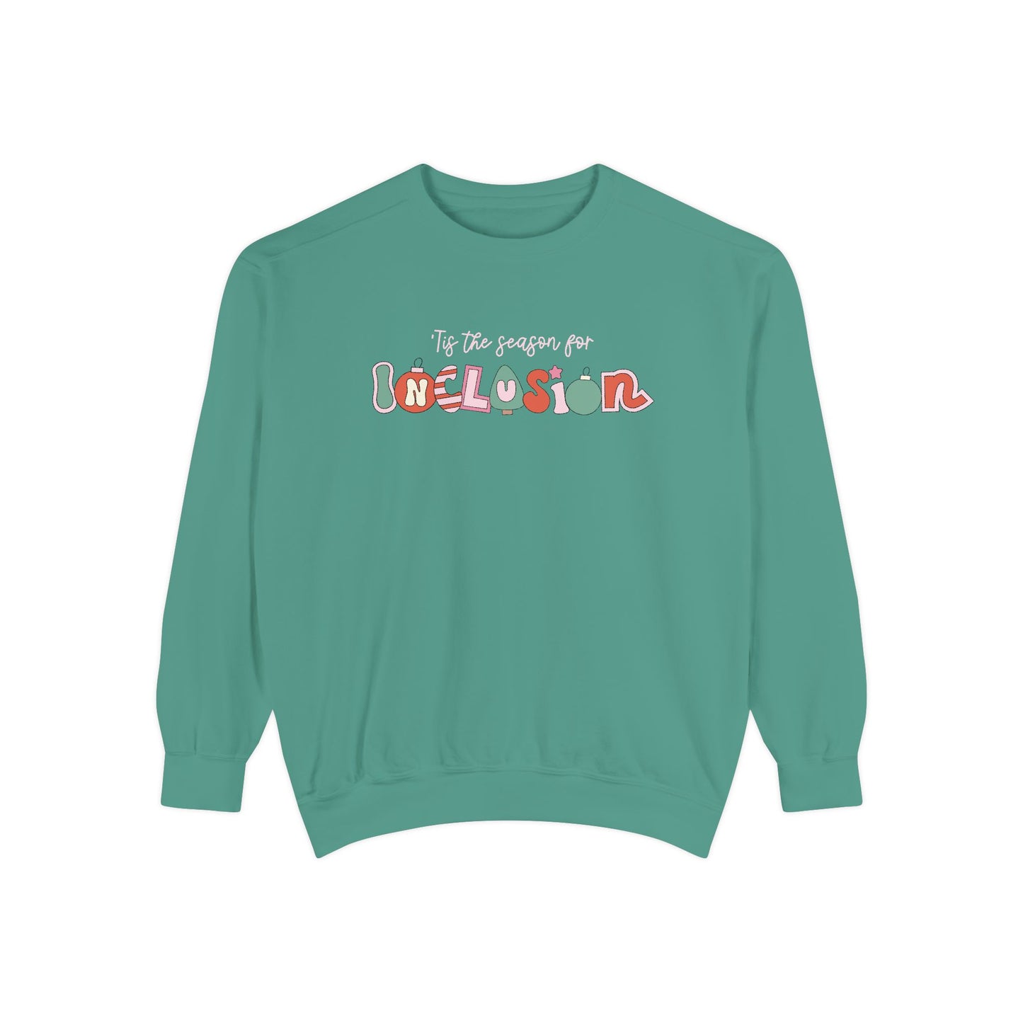 ‘Tis the Season for Inclusion Comfort Colors Sweatshirt