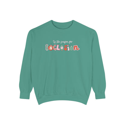 ‘Tis the Season for Inclusion Comfort Colors Sweatshirt