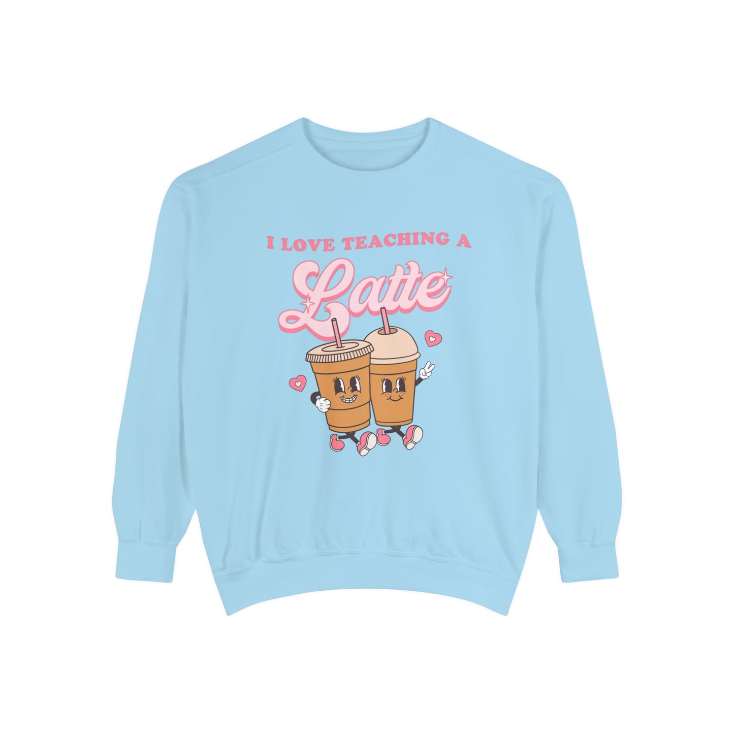 I Love Teaching a Latte Comfort Colors Sweatshirt