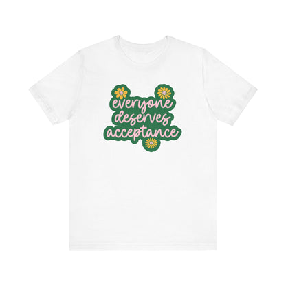 Everyone Deserves Acceptance Jersey T-Shirt