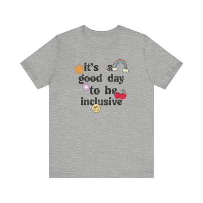 It’s a Good Day to Be Inclusive Distressed Jersey T-Shirt