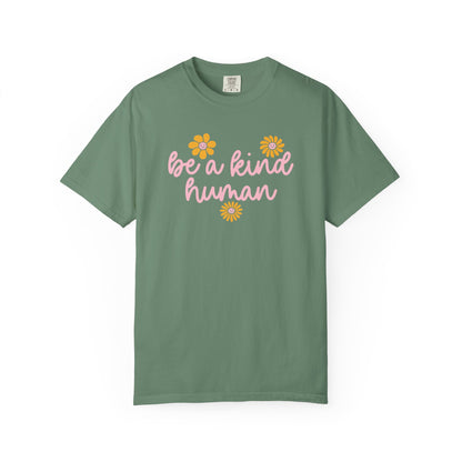 Be a Kind Human Comfort Colors T-Shirt