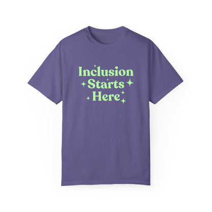 Inclusion Starts Here Comfort Colors T-Shirt