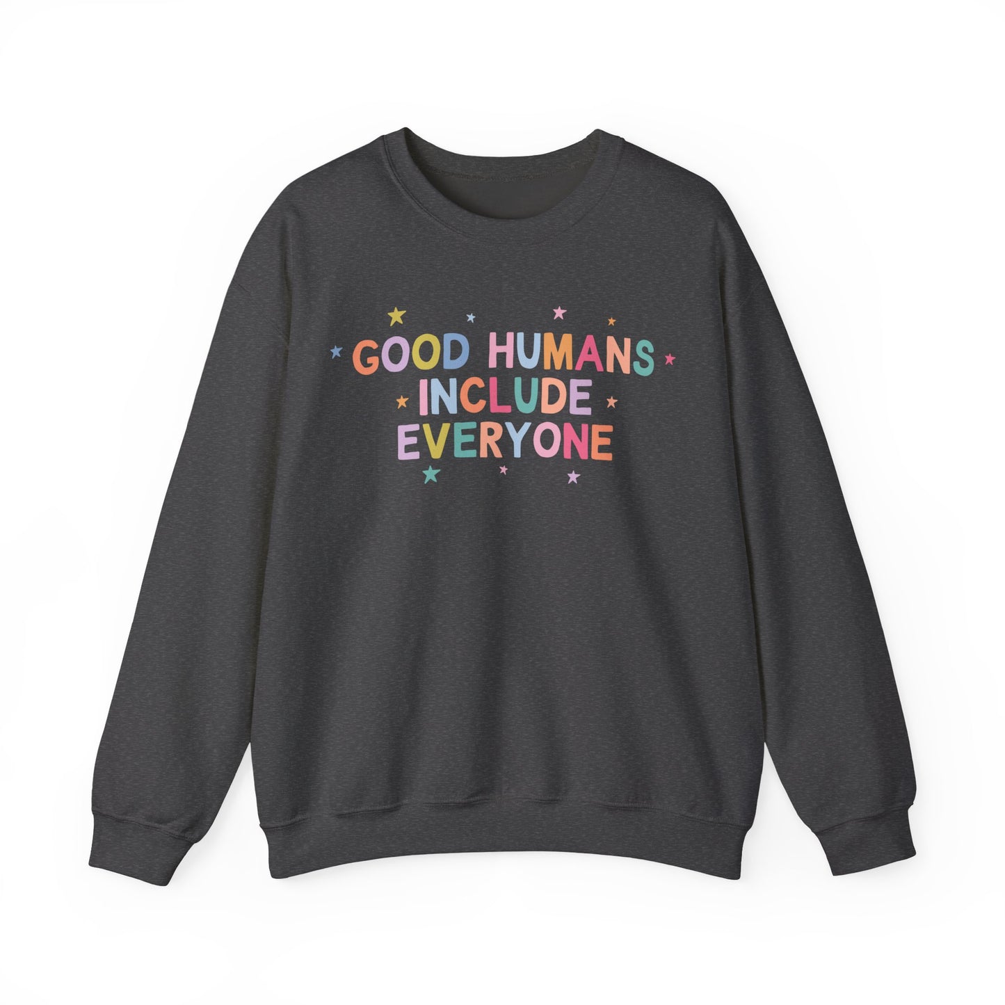 Good Humans Include Everyone Crewneck Sweatshirt