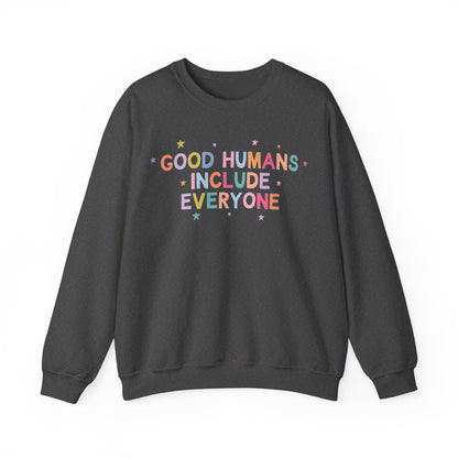Good Humans Include Everyone Crewneck Sweatshirt