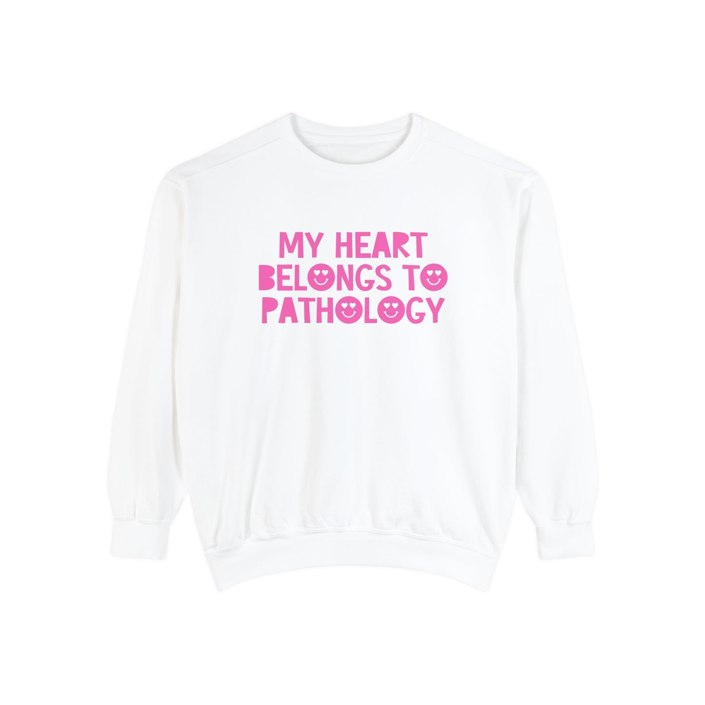 My Heart Belongs to Pathology Comfort Colors Sweatshirt