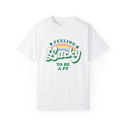 Feeling Lucky to Be a PT Comfort Colors T-Shirt