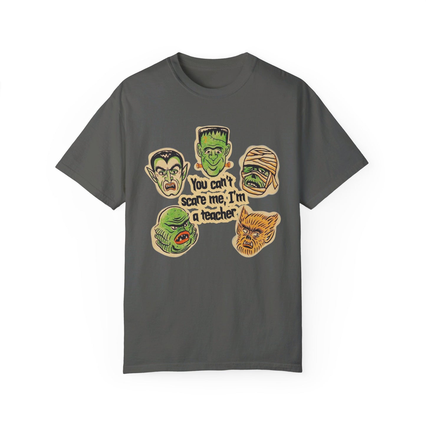 You Can’t Scare Me, I’m a Teacher Comfort Colors T-Shirt