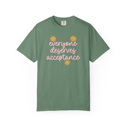 Everyone Deserves Acceptance Comfort Colors T-Shirt
