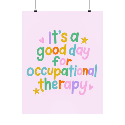 It's a Good Day for Occupational Therapy Poster