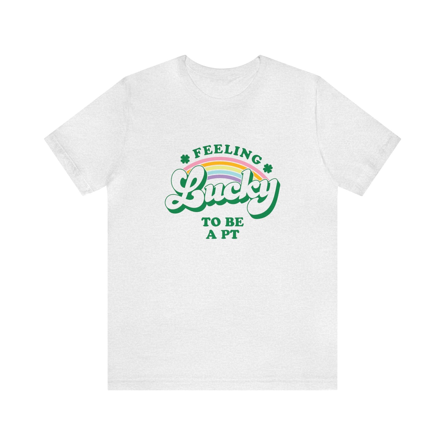 Feeling Lucky to Be a PT Jersey T-Shirt