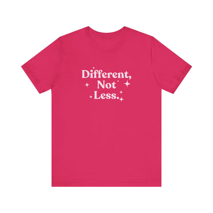 Different, Not Less Jersey T-Shirt