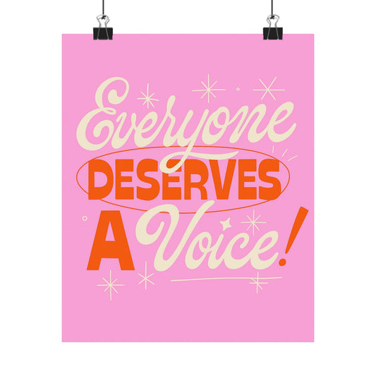 Everyone Deserves a Voice Poster