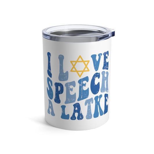 I Love Speech a Latke Distressed 10oz Tumbler