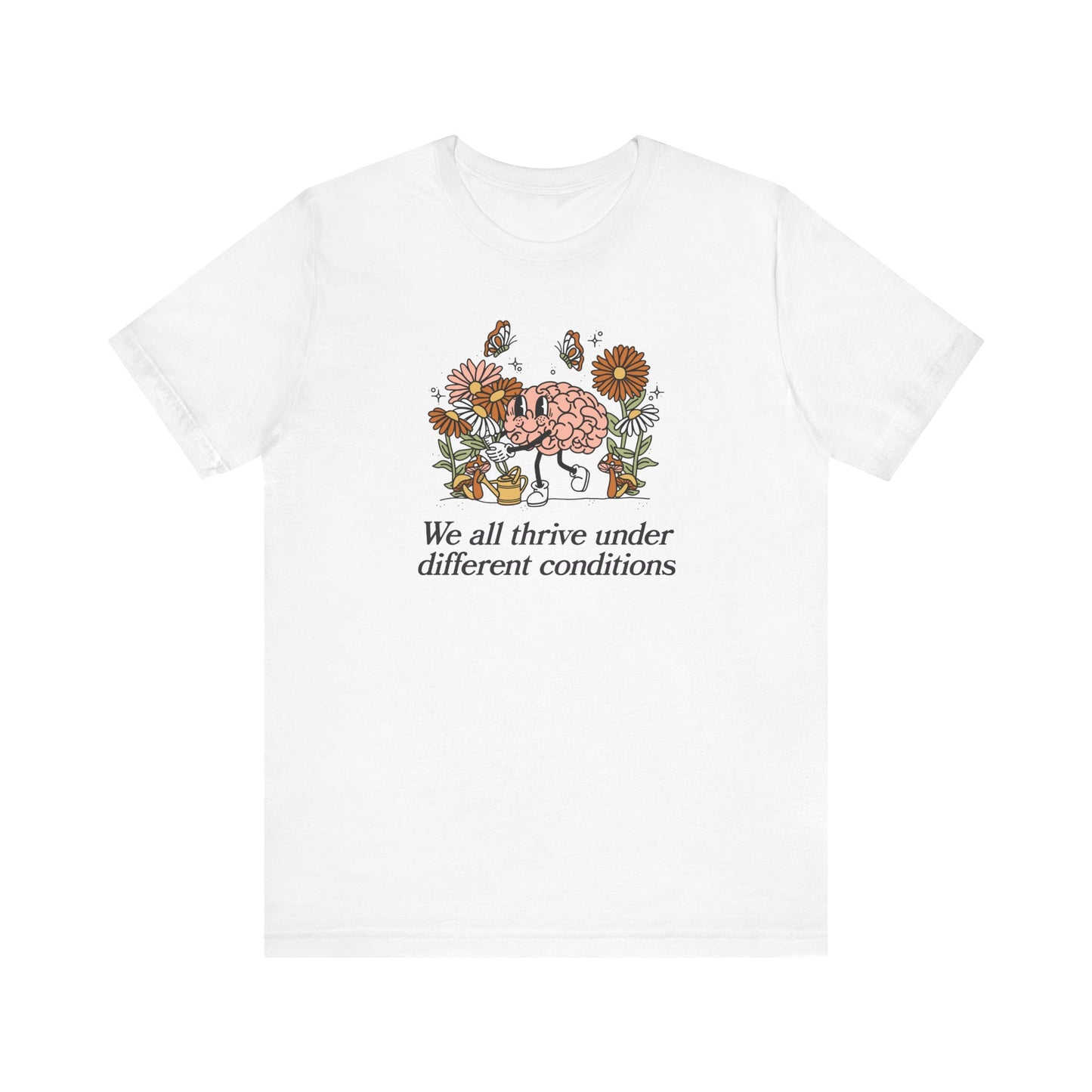 We All Thrive Under Different Conditions Jersey T-Shirt