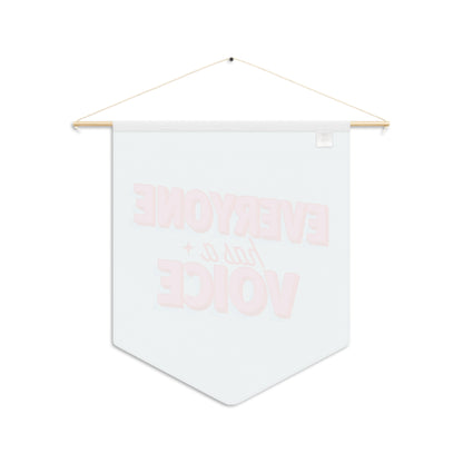 Everyone Has a Voice Pennant
