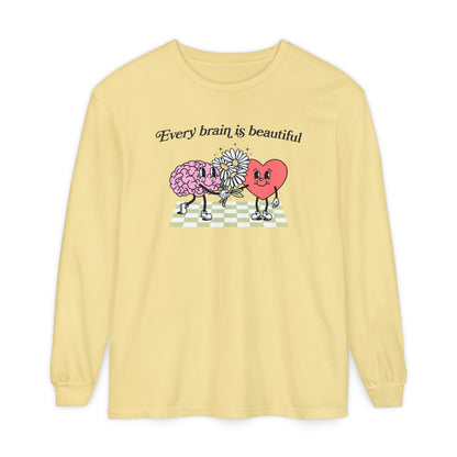 Every Brain Is Beautiful Long Sleeve Comfort Colors T-Shirt