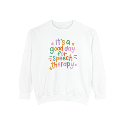 It's a Good Day For Speech Therapy Comfort Colors Sweatshirt