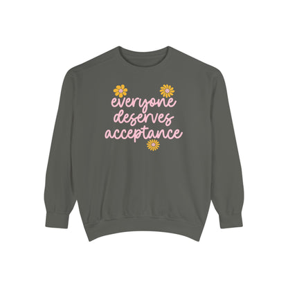 Everyone Deserves Acceptance Comfort Colors Sweatshirt