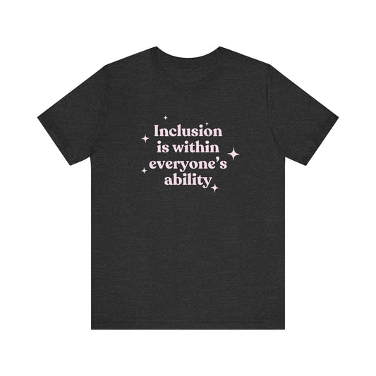 Inclusion Is Within Everyone's Ability Jersey T-Shirt