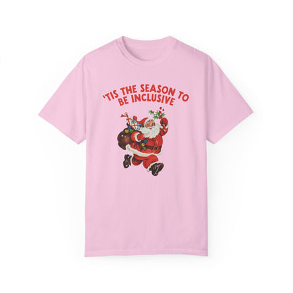 ‘Tis the Season to Be Inclusive Comfort Colors T-Shirt