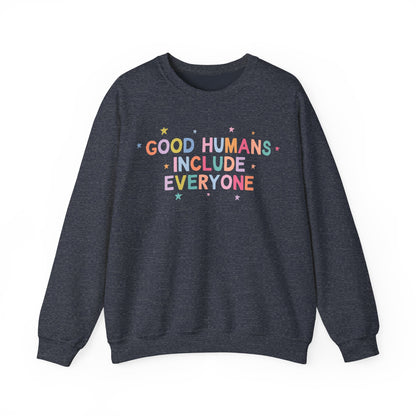 Good Humans Include Everyone Crewneck Sweatshirt