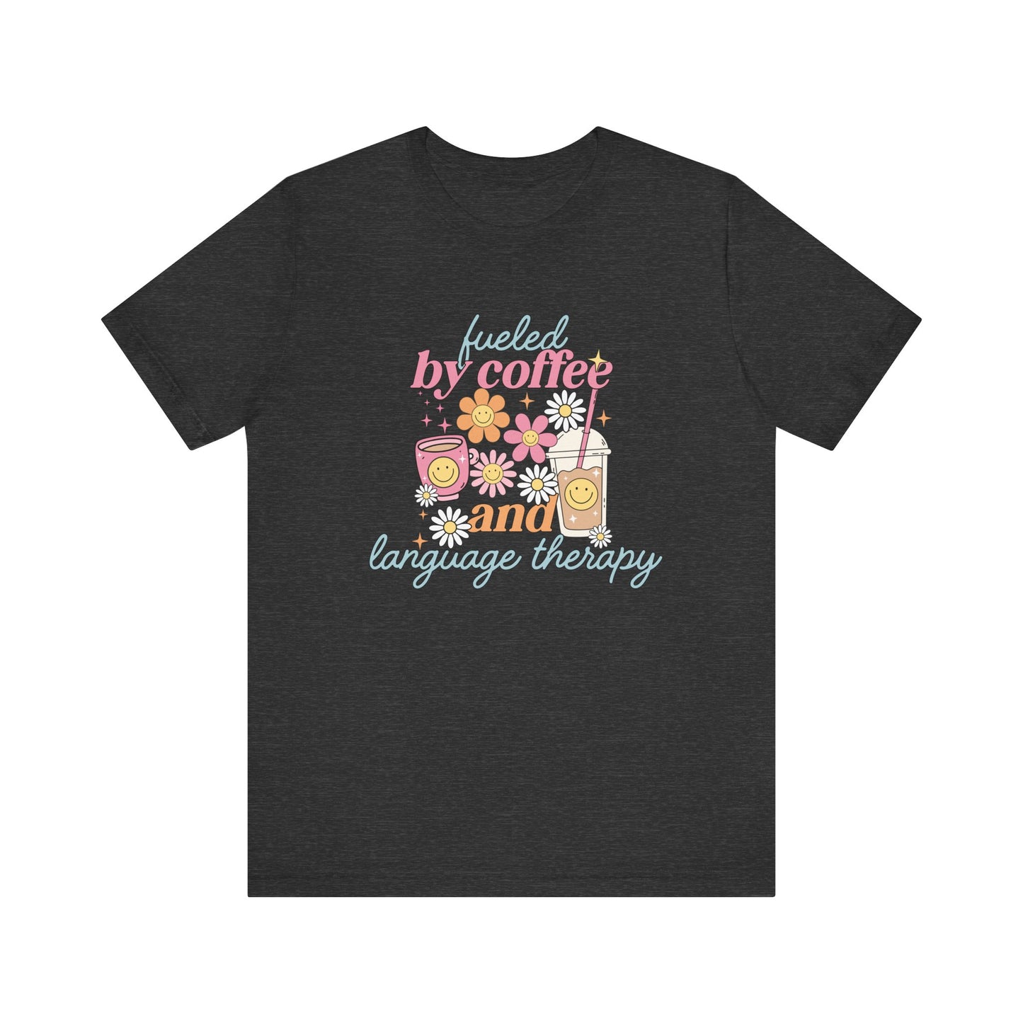 Fueled By Coffee and Language Therapy Jersey T-Shirt