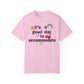 It's a Good Day to Accommodate Distressed Comfort Colors T-Shirt