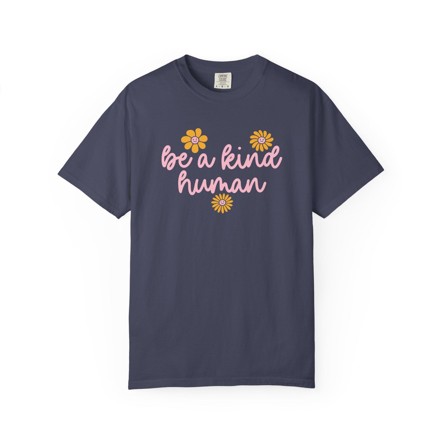 Be a Kind Human Comfort Colors T-Shirt