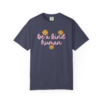 Be a Kind Human Comfort Colors T-Shirt