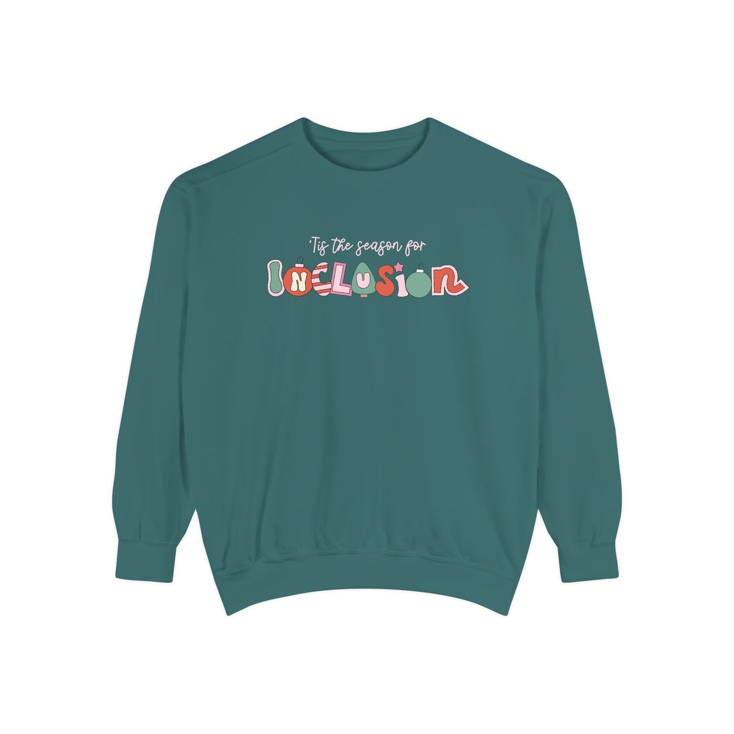 ‘Tis the Season for Inclusion Comfort Colors Sweatshirt