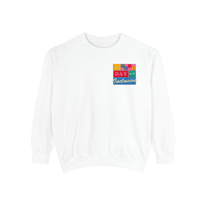 Good Day to Be Inclusive Comfort Colors Sweatshirt | Front and Back Print