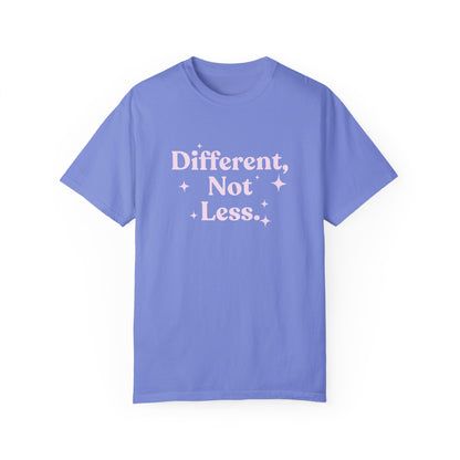 Different, Not Less Comfort Colors T-Shirt