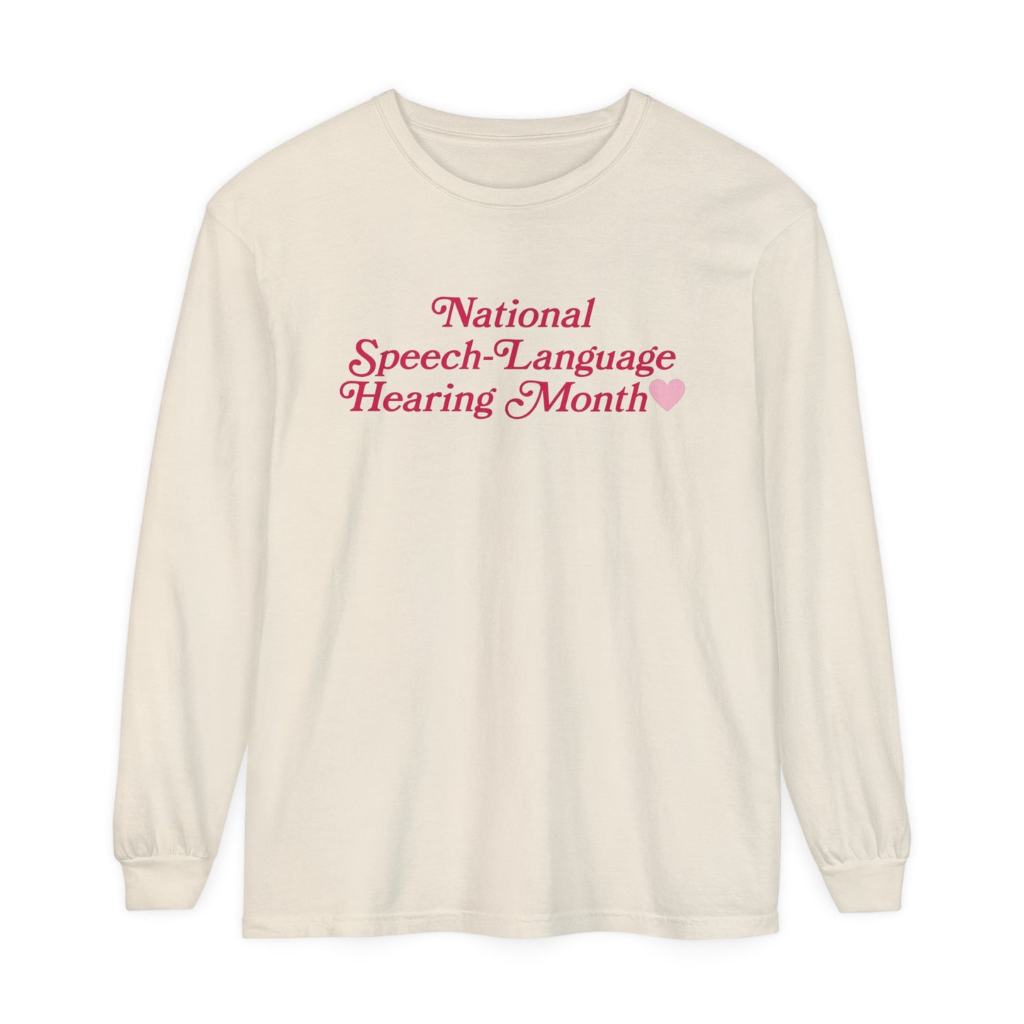 National Speech-Language-Hearing Month Long Sleeve Comfort Colors T-Shirt