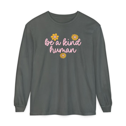 Be a Kind Human Long Sleeve Comfort Colors T-Shirt