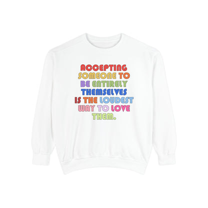 Acceptance Is Love Comfort Colors Sweatshirt