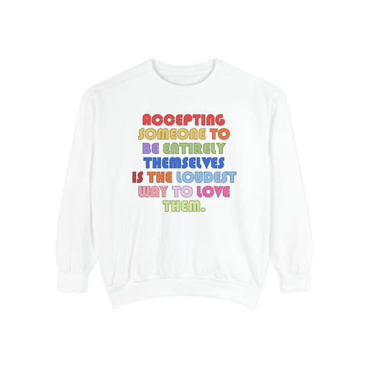 Acceptance Is Love Comfort Colors Sweatshirt