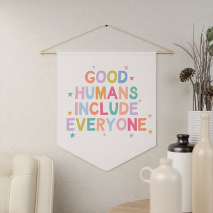 Good Humans Include Everyone Pennant
