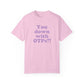 You Down With OTPs?! Comfort Colors T-Shirt