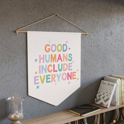 Good Humans Include Everyone Pennant