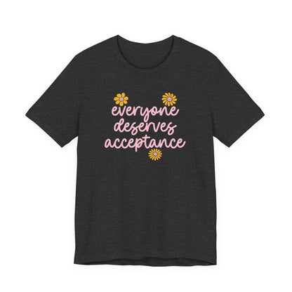 Everyone Deserves Acceptance Jersey T-Shirt