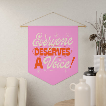 Everyone Deserves a Voice Pennant