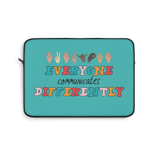 Everyone Communicates Differently Laptop Sleeve